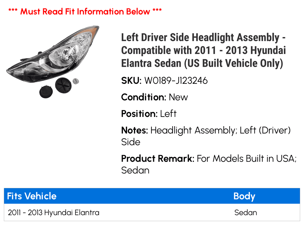Left Driver Side Headlight Assembly - matching with 2011 - 2013 Hyundai Elantra Sedan (US Built Vehicle Only) 2012